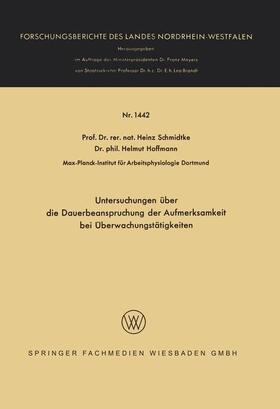 Hoffmann / Schmidtke |  Untersuchungen über die Dauerbeanspruchung der Aufmerksamkeit bei Überwachungstätigkeiten | Buch |  Sack Fachmedien