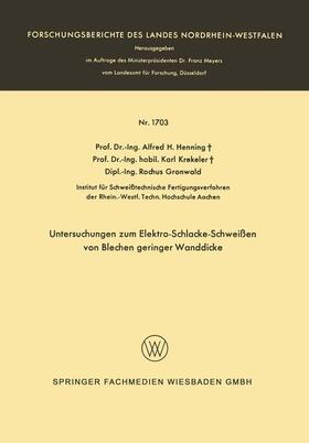Henning |  Untersuchungen zum Elektro-Schlacke-Schweißen von Blechen geringer Wanddicke | Buch |  Sack Fachmedien