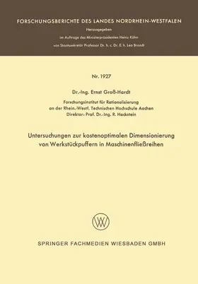 Groß-Hardt |  Untersuchungen zur kostenoptimalen Dimensionierung von Werkstückpuffern in Maschinenfließreihen | Buch |  Sack Fachmedien