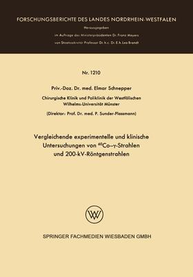 Schnepper |  Vergleichende experimentelle und klinische Untersuchungen von  60Co-¿-Strahlen und 200-kV-Röntgenstrahlen | Buch |  Sack Fachmedien