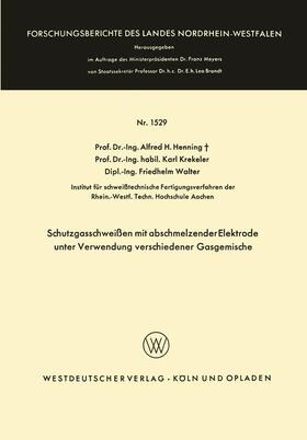 Henning |  Schutzgasschweißen mit abschmelzender Elektrode unter Verwendung verschiedener Gasgemische | Buch |  Sack Fachmedien