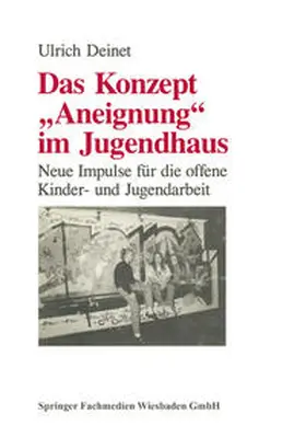 Deinet |  Das Konzept "Aneignung" im Jugendhaus | eBook | Sack Fachmedien