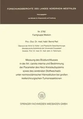 Reil |  Messung des Blutdurchflusses in der Art. carotis interna und Bestimmung der Parameter des Herz-Kreislaufsystems sowie des cerebralen Stoffwechsels unter normovolämischer Hämodilution bei großen kieferchirurgischen Tumorresektionen | eBook | Sack Fachmedien