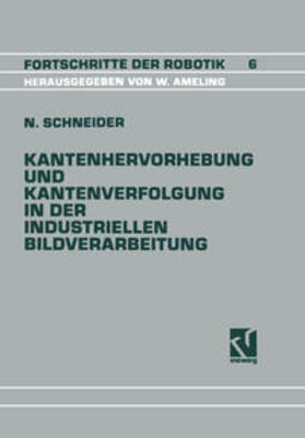 Schneider |  Kantenhervorhebung und Kantenverfolgung in der industriellen Bildverarbeitung | eBook | Sack Fachmedien