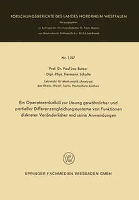 Butzer / Schulte |  Ein Operatorenkalkül zur Lösung gewöhnlicher und partieller Differenzengleichungssysteme von Funktionen diskreter Veränderlicher und seine Anwendungen | eBook | Sack Fachmedien