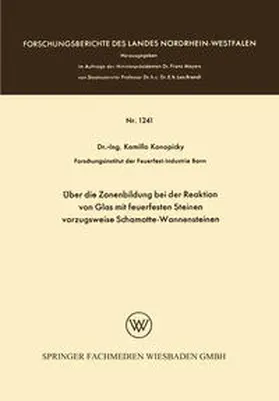 Konopicky | Über die Zonenbildung bei der Reaktion von Glas mit feuerfesten Steinen, vorzugsweise Schamotte-Wannensteinen | E-Book | sack.de