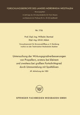 Sturtzel |  Untersuchung der Wirkungsgradverbesserungen von Propellern, erstens bei kleinem und zweitens bei großem Fortschrittsgrad durch Ummantelung mit Spaltdüsen | eBook | Sack Fachmedien