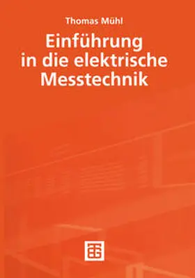 Mühl |  Einführung in die elektrische Messtechnik | eBook | Sack Fachmedien