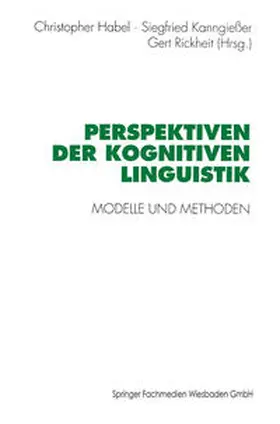 Habel / Kanngießer / Rickheit |  Perspektiven der Kognitiven Linguistik | eBook | Sack Fachmedien