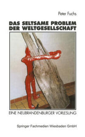 Fuchs | Das seltsame Problem der Weltgesellschaft | E-Book | sack.de