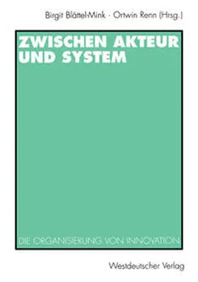 Blättel-Mink / Renn |  Zwischen Akteur und System | eBook | Sack Fachmedien