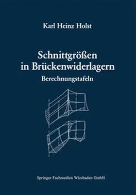 Holst |  Schnittgrößen in Brückenwiderlagern unter Berücksichtigung der Schubverformung in den Wandbauteilen | Buch |  Sack Fachmedien