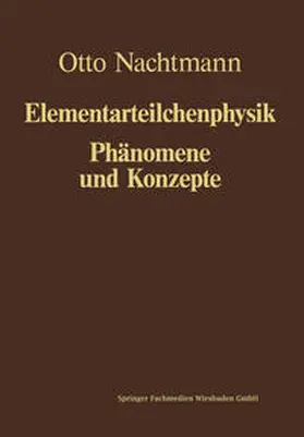 Nachtmann / Sexl |  Phänomene und Konzepte der Elementarteilchenphysik | Buch |  Sack Fachmedien