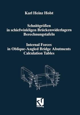 Holst |  Schnittgrößen in schiefwinkligen Brückenwiderlagern unter Berücksichtigung der Schubverformungen in den Wandbauteilen / Internal Forces in Oblique-Angled Bridge Abutments Taking into Consideration the Shear Deformations in the Wall Elements | Buch |  Sack Fachmedien