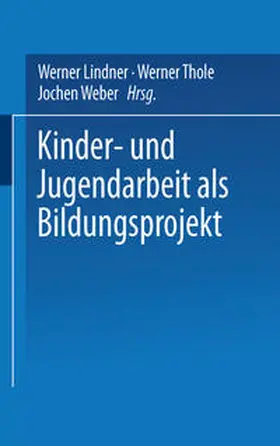 Lindner / Thole / Weber |  Kinder- und Jugendarbeit als Bildungsprojekt | eBook | Sack Fachmedien