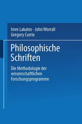 Lakatos / Worrall / Currie |  Die Methodologie der wissenschaftlichen Forschungsprogramme | Buch |  Sack Fachmedien