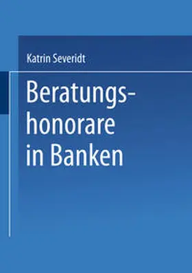 Severidt |  Beratungshonorare in Banken | eBook | Sack Fachmedien