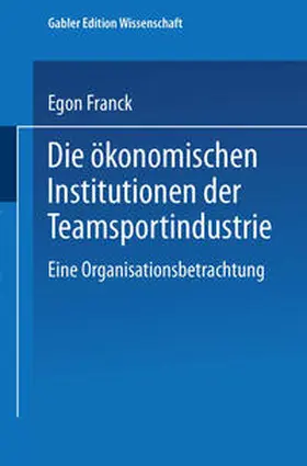  Die ökonomischen Institutionen der Teamsportindustrie | eBook | Sack Fachmedien