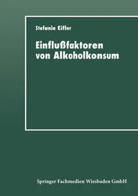  Einflußfaktoren von Alkoholkonsum | eBook | Sack Fachmedien