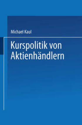 Kaul |  Kurspolitik von Aktienhändlern | eBook | Sack Fachmedien