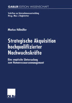 Höllmüller |  Strategische Akquisition hochqualifizierter Nachwuchskräfte | eBook | Sack Fachmedien