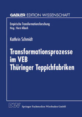 Schmidt |  Transformationsprozesse im VEB Thüringer Teppichfabriken | eBook | Sack Fachmedien