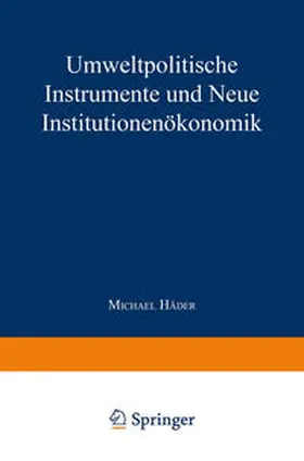  Umweltpolitische Instrumente und Neue Institutionenökonomik | eBook | Sack Fachmedien