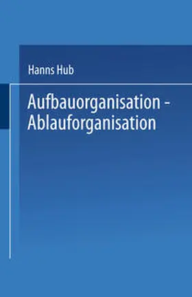  Aufbauorganisation, Ablauforganisation | eBook | Sack Fachmedien