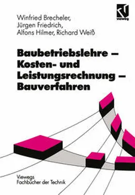 Weiß / Hilmer / Friedrich |  Baubetriebslehre — Kosten- und Leistungsrechnung — Bauverfahren | eBook | Sack Fachmedien