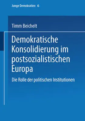 Beichelt |  Demokratische Konsolidierung im postsozialistischen Europa | eBook | Sack Fachmedien