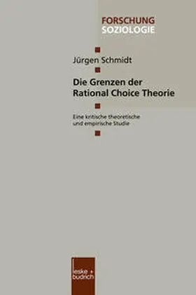 Schmidt |  Die Grenzen der Rational Choice Theorie | eBook | Sack Fachmedien