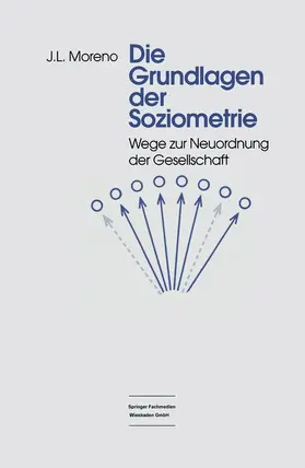 Moreno |  Die Grundlagen der Soziometrie | Buch |  Sack Fachmedien