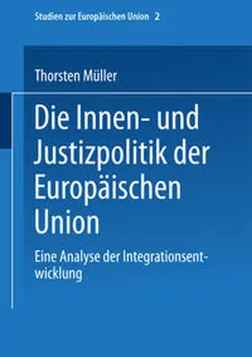 Müller |  Die Innen- und Justizpolitik der Europäischen Union | eBook | Sack Fachmedien