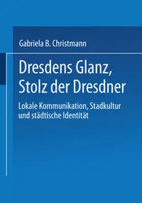 Christmann | Dresdens Glanz, Stolz der Dresdner | E-Book | sack.de