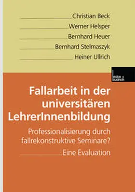 Beck / Helsper / Heuer | Fallarbeit in der universitären LehrerInnenbildung | E-Book | sack.de