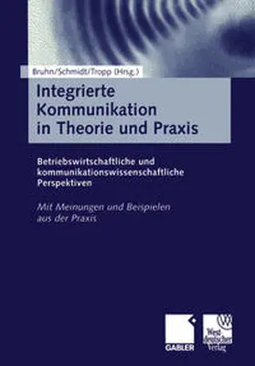 Bruhn / Schmidt / Tropp |  Integrierte Kommunikation in Theorie und Praxis | eBook | Sack Fachmedien