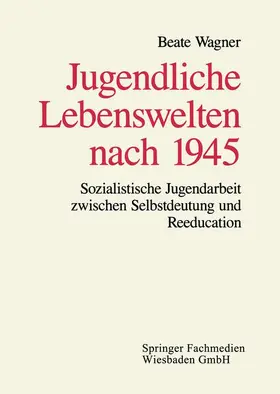  Jugendliche Lebenswelten nach 1945 | Buch |  Sack Fachmedien