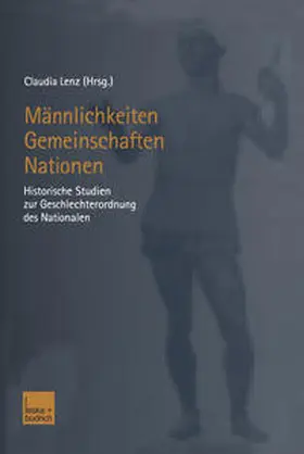 Lenz |  Männlichkeiten — Gemeinschaften — Nationen | eBook | Sack Fachmedien