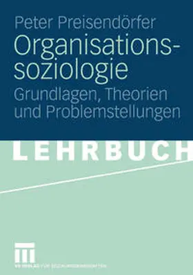 Preisendörfer |  Organisationssoziologie | eBook | Sack Fachmedien