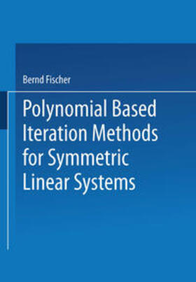  Polynomial Based Iteration Methods for Symmetric Linear Systems | eBook | Sack Fachmedien