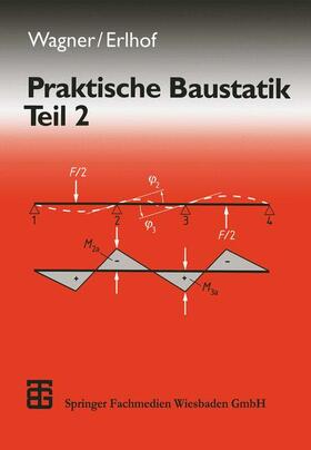 Wagner / Erlhof |  Praktische Baustatik | Buch |  Sack Fachmedien