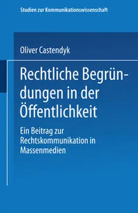 Castendyk |  Rechtliche Begründungen in der Öffentlichkeit | eBook | Sack Fachmedien