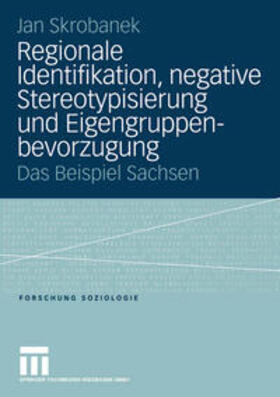 Skrobanek |  Regionale Identifikation, negative Stereotypisierung und Eigengruppenbevorzugung | eBook | Sack Fachmedien