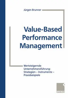 Brunner / Becker / Bühler |  Value-Based Performance Management | eBook | Sack Fachmedien