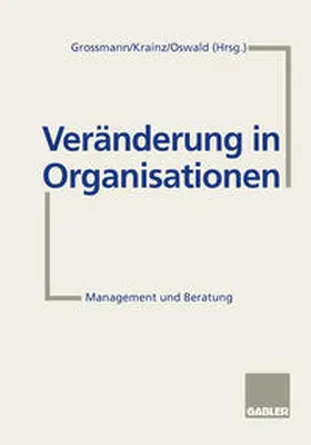 Krainz / Grossmann / Oswald |  Veränderung in Organisationen | eBook | Sack Fachmedien