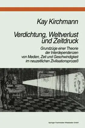 Kirchmann |  Verdichtung, Weltverlust und Zeitdruck | eBook | Sack Fachmedien