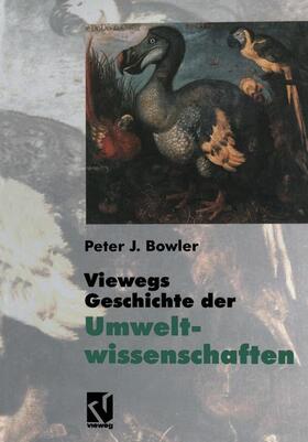 Bowler |  Viewegs Geschichte der Umweltwissenschaften | Buch |  Sack Fachmedien