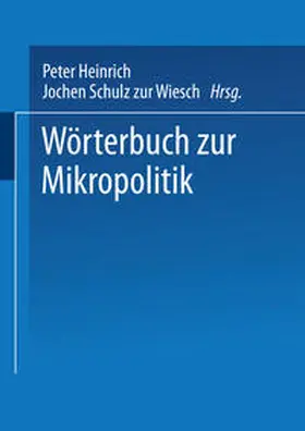 Heinrich / Schulz zur Wiesch |  Wörterbuch zur Mikropolitik | eBook | Sack Fachmedien