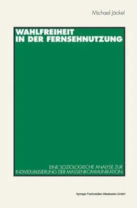 Jäckel |  Wahlfreiheit in der Fernsehnutzung | eBook | Sack Fachmedien