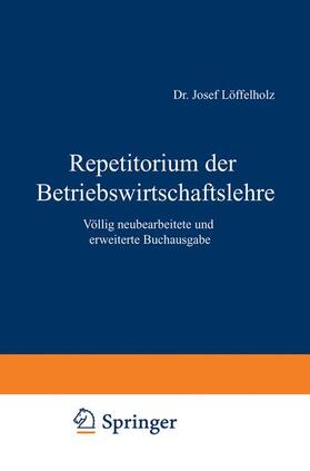Löffelholz |  Repetitorium der Betriebswirtschaftslehre | Buch |  Sack Fachmedien